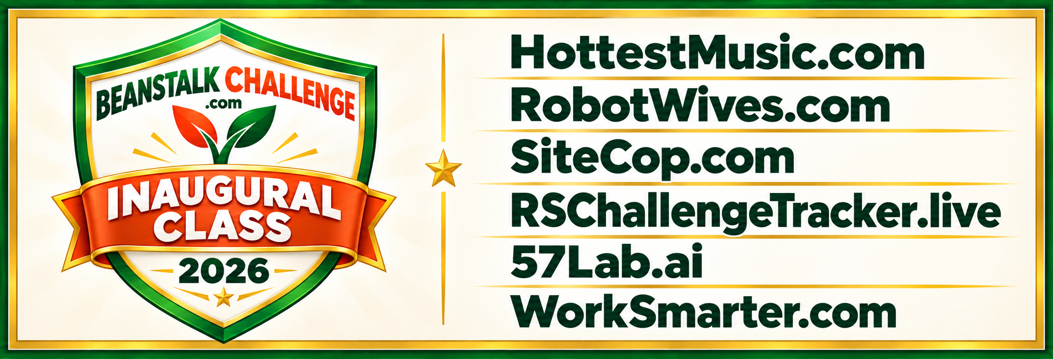 Beanstalk Challenge inaugural class 2026: HottestMusic.com, RobotWives.com, SiteCop.com, RSChallengeTracker.live, and 57Lab.ai